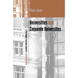 UNIVERSITIES AND CORPORATE UNIVERITIES: The Higher Learning Industry in Global Society