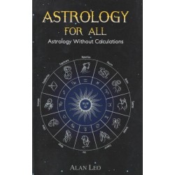 Astrology For All: Astrology Without Calculations