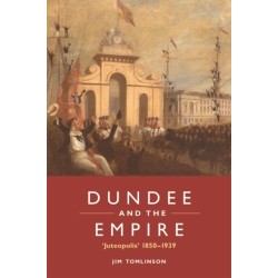 Dundee and the Empire: ‘Juteopolis’ 1850-1939