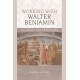 Working with Walter Benjamin: Recovering a Political Philosophy