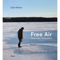 Free Air: Robert Frank - Hands at Work