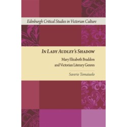 In Lady Audley's Shadow: Mary Elizabeth Braddon and Victorian Literary Genres