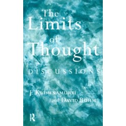 The Limits of Thought: Discussions between J. Krishnamurti and David Bohm