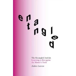 The Entangled Activist: Learning to Recognise the Master’s Tools