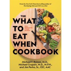 The What to Eat When Cookbook: 125 Deliciously Timed Recipes