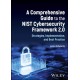A Comprehensive Guide to the NIST Cybersecurity Framework 2.0: Strategies, Implementation, and Best Practice