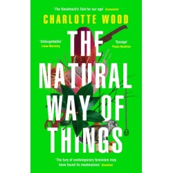 The Natural Way of Things: From the Booker Prize-shortlisted author of Stone Yard Devotional