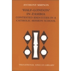 ‘Half-London’ in Zambia: contested identities in a Catholic mission school: Contested Identities in a Catholic Mission School