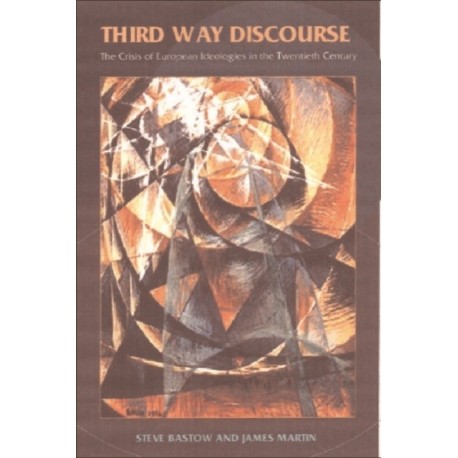 Third Way Discourse: European Ideologies in the Twentieth Century