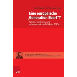 Eine europaische »Generation Ebert«?: Politische Sozialisation und sozialdemokratische Politik der »1870er«