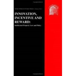 Innovation, Incentive and Reward: Intellectual Property Law and Policy: Hume Papers on Public Policy 5.3