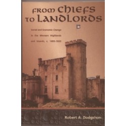 From Chiefs to Landlords: Social and Economic Change in the Western Highlands & Islands