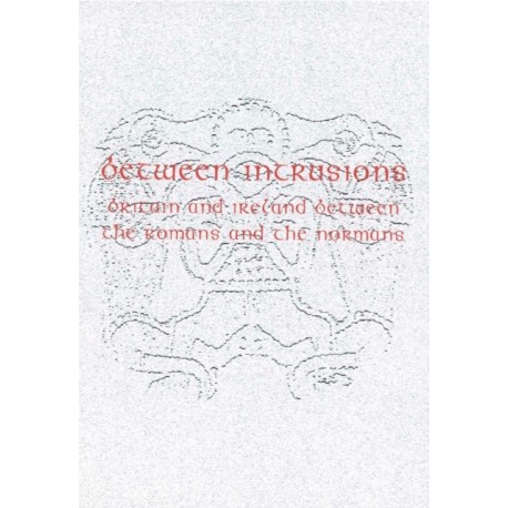 Between Intrusions: Britain and Ireland between the Romans and the Normans