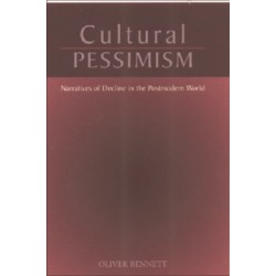 Cultural Pessimism: Narratives of Decline in the Postmodern World