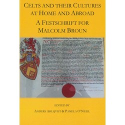 Celts and their Cultures at Home and Abroad: A Festschrift for Malcolm Broun
