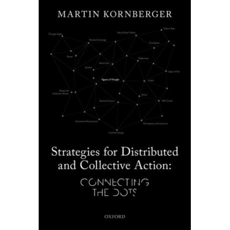 Strategies for Distributed and Collective Action: Connecting the Dots