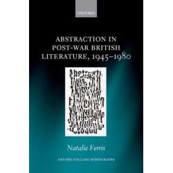 Abstraction in Post-War British Literature 1945-1980
