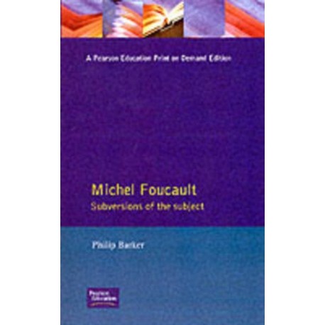 Michel Foucault: Subversions Subject