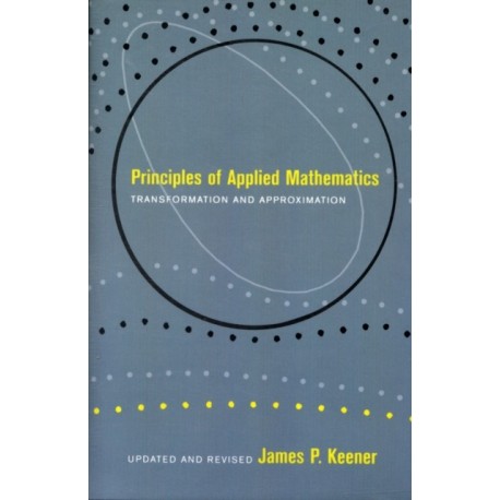 Principles Of Applied Mathematics: Transformation and Approximation
