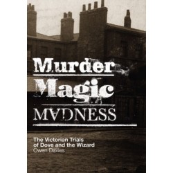 Murder, Magic, Madness: The Victorian Trials of Dove and the Wizard