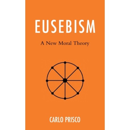 Eusebism: A New Moral Theory