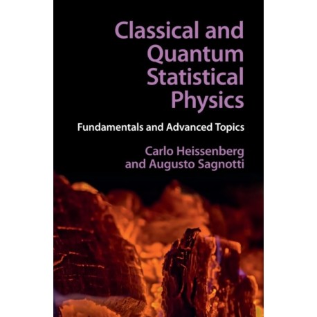 Classical and Quantum Statistical Physics: Fundamentals and Advanced Topics