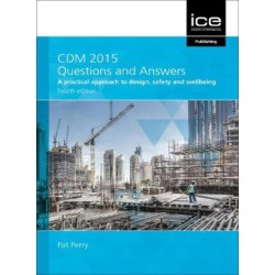 CDM 2015 Questions and Answers 2021: A practical approach to design, safety and wellbeing