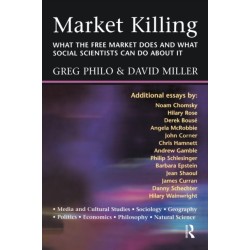 Market Killing: What the Free Market does and what social scientists can do about it