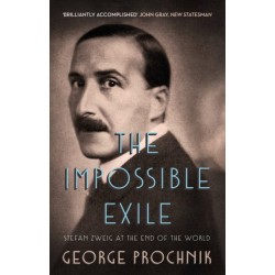 The Impossible Exile: Stefan Zweig at the End of the World