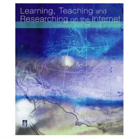 Learning, Teaching and Researching on the Internet: A Practical Guide for Social Scientists