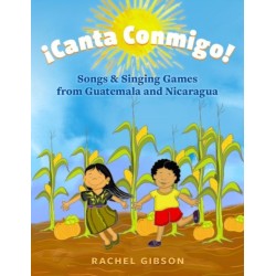 ¡Canta Conmigo!: Songs and Singing Games from Guatemala and Nicaragua