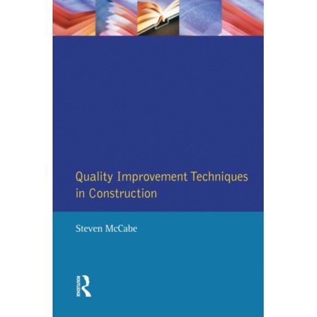 Quality Improvement Techniques in Construction: Principles and Methods