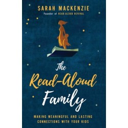 The Read-Aloud Family: Making Meaningful and Lasting Connections with Your Kids