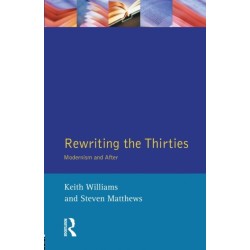 Rewriting the Thirties: Modernism and After