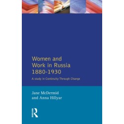 Women and Work in Russia, 1880-1930: A Study in Continuity Through Change