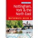 Nottingham, York and the North East (6): For Everyone with an Interest in Britain’s Canals and Rivers