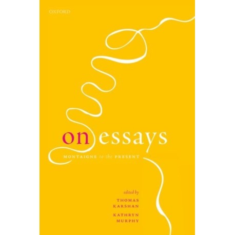 On Essays: Montaigne to the Present