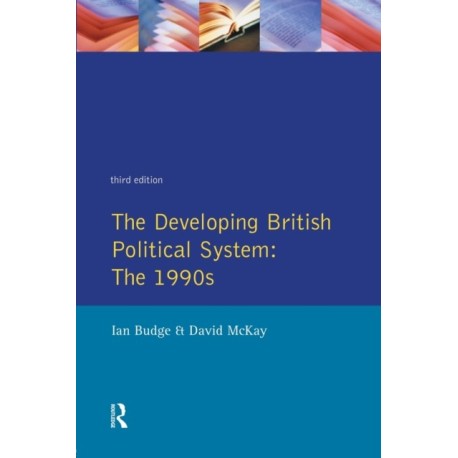 The Developing British Political System: The 1990s: The 1990s