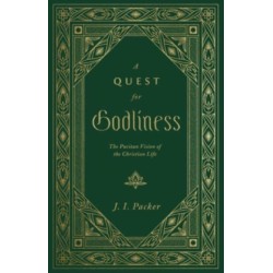 A Quest for Godliness: The Puritan Vision of the Christian Life