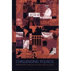 Challenging Politics: Indigenous Peoples' Experiences with Political Parties and Elections