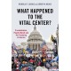 What Happened to the Vital Center?: Presidentialism, Populist Revolt, and the Fracturing of America