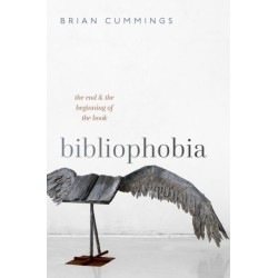 Bibliophobia: The End and the Beginning of the Book