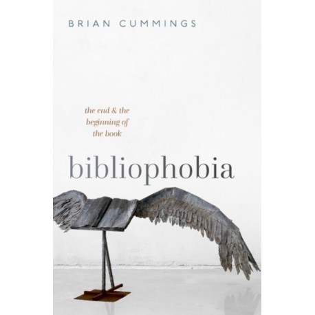 Bibliophobia: The End and the Beginning of the Book