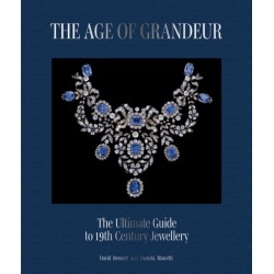The Age of Grandeur: The definitive guide to 19th-century jewellery, from the Classical and Romantic to Art Nouveau