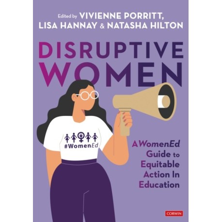 Disruptive Women: A WomenEd Guide to Equitable Action in Education