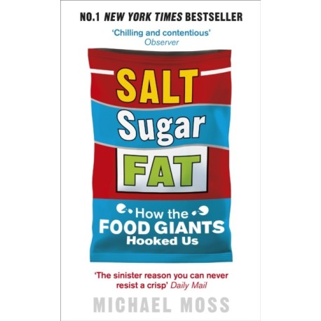 Salt, Sugar, Fat: How the Food Giants Hooked Us