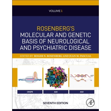 Rosenberg's Molecular and Genetic Basis of Neurological and Psychiatric Disease, Seventh Edition: Volume 1