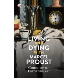 Living and Dying with Marcel Proust