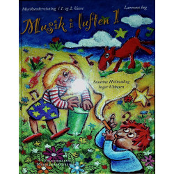 Musik i luften - lærerens bog. Musikundervisning i 1. og 2. klasse: Musikundervisning i 1. og 2. klasse