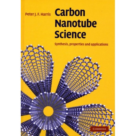 Carbon Nanotube Science: Synthesis, Properties and Applications